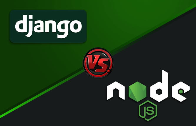 Node.js vs Django: Back-End Frameworks Compared