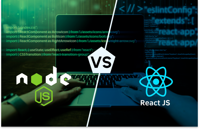 Node js vs React js: Powerhouses of JavaScript Development