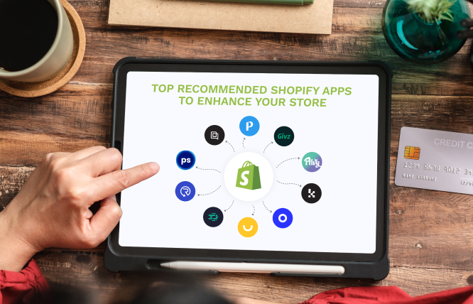 Top Recommended Shopify Apps to Enhance Your Store