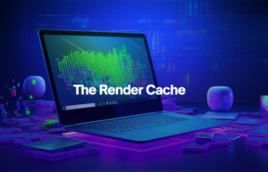 Top Techniques for Enhancing & Optimising the Render Cache